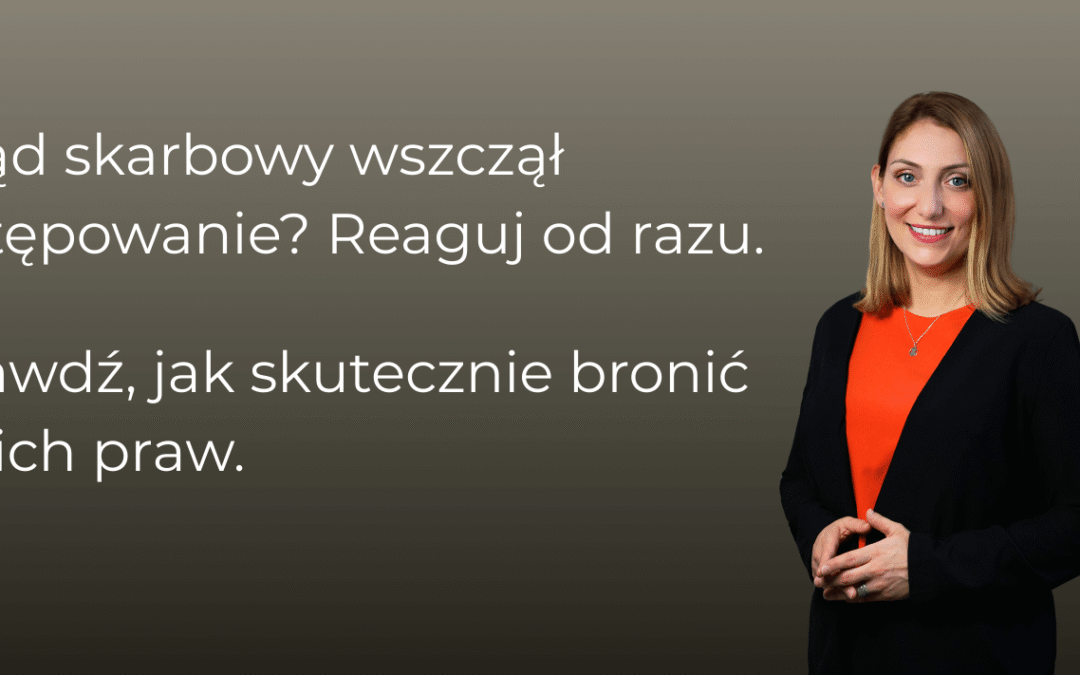 Postępowanie podatkowe – jak bronić swoich praw?