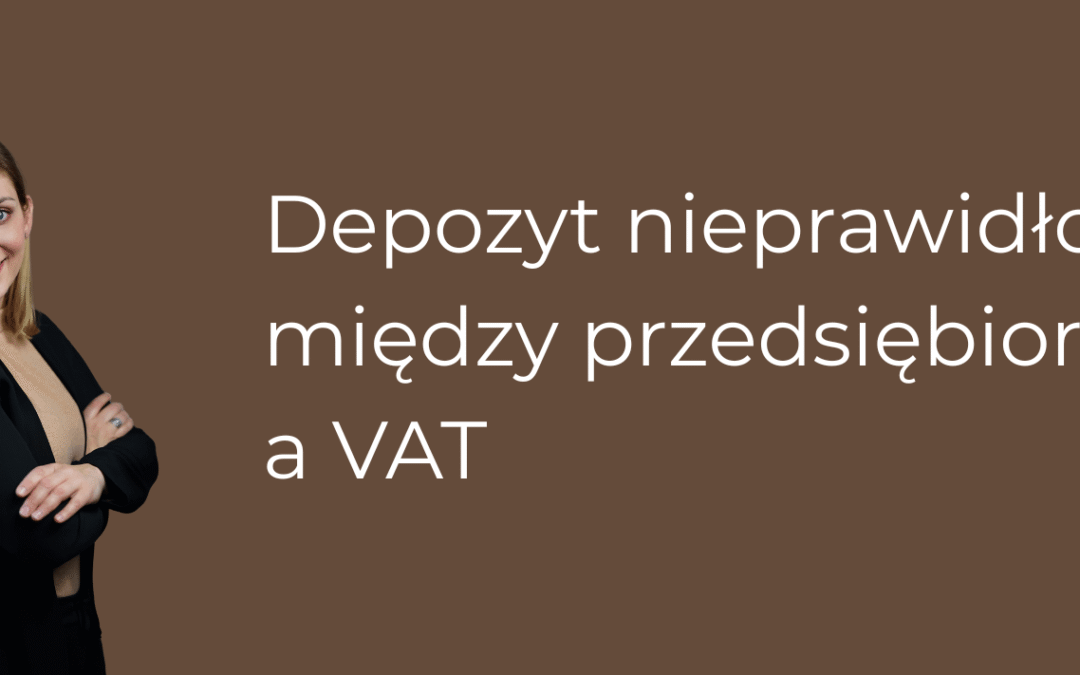 Depozyt nieprawidłowy między przedsiębiorcami a VAT